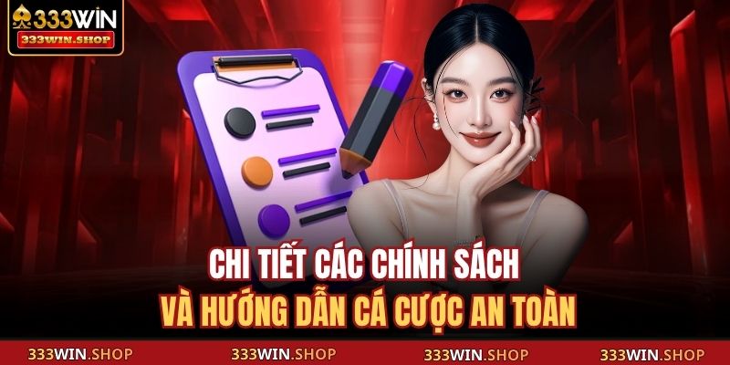 Chi tiết các chính sách và hướng dẫn cá cược an toàn