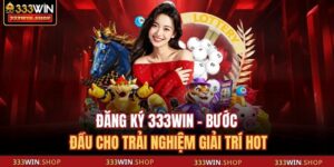 Đăng ký 333WIN