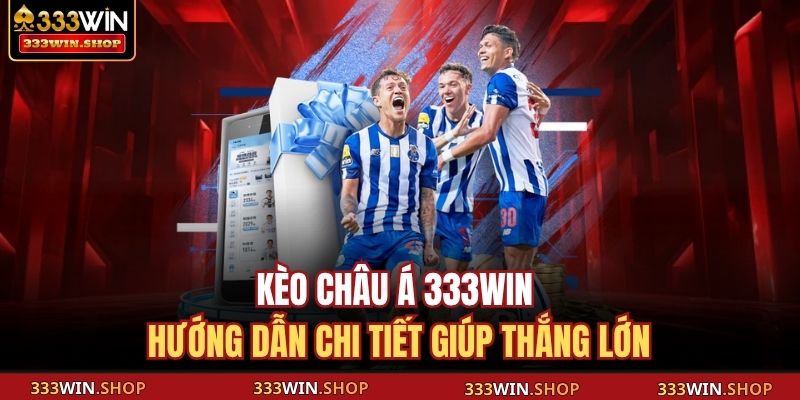 Kèo châu Á 333WIN