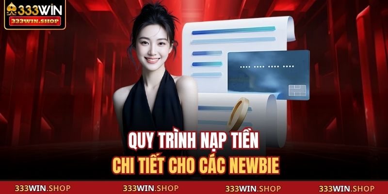 333WIN 15 Quy trình nạp tiền chi tiết cho các newbie